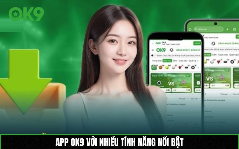 App OK9 với nhiều tính năng nổi bật