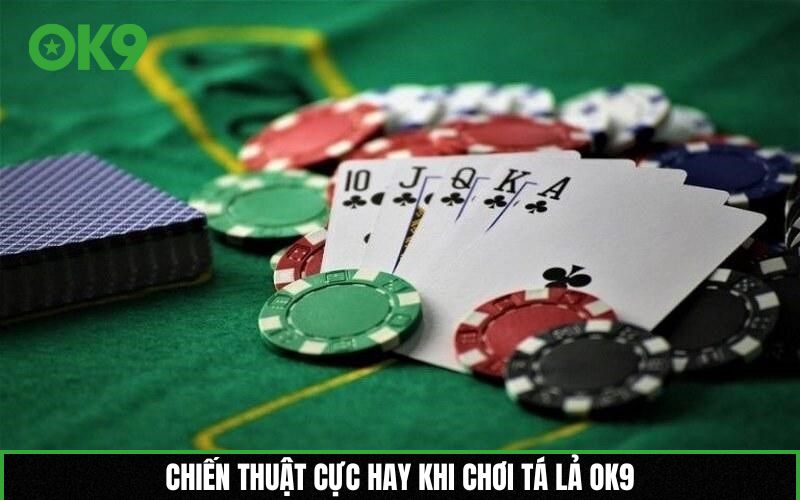 Chiến thuật cực hay khi chơi Tá lả OK9