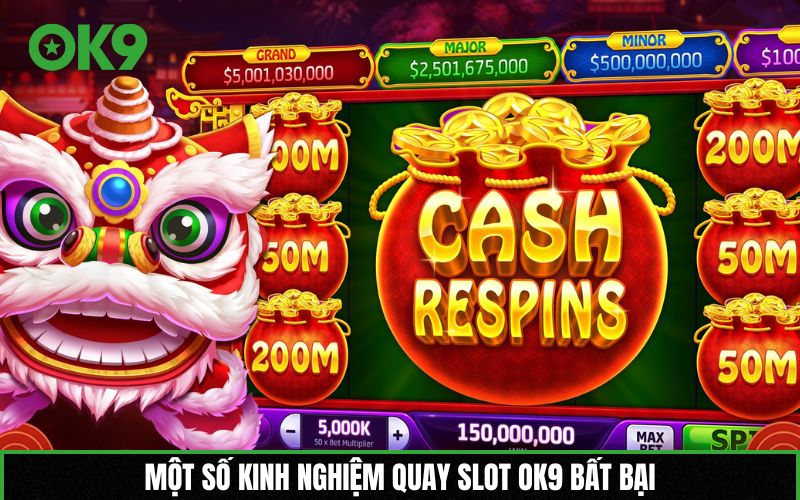 Một số kinh nghiệm quay Slot OK9 bất bại